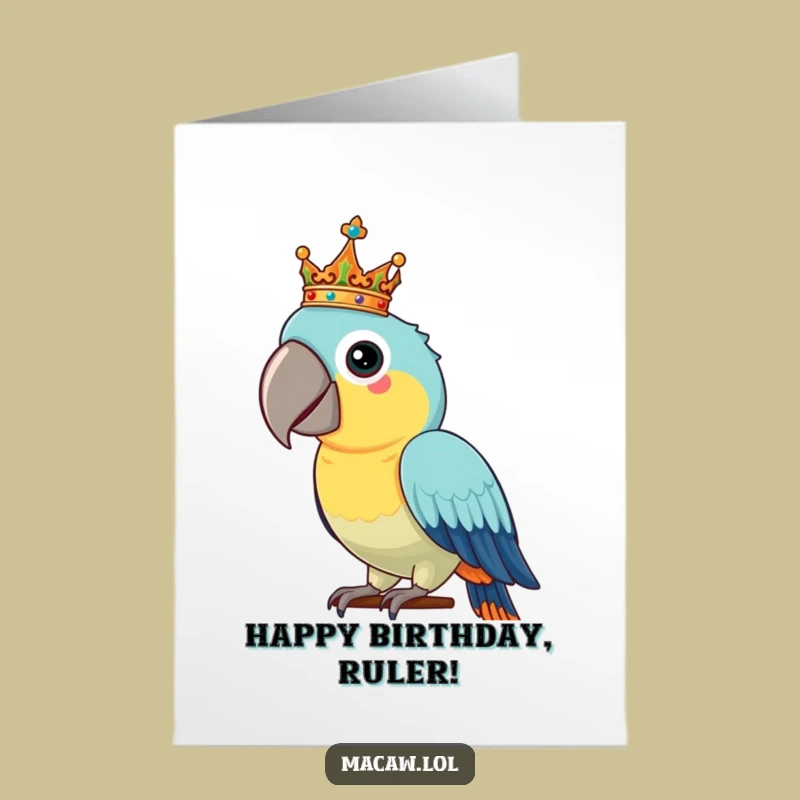 Free Printable Crowned Macaw Birthday Card: Funny Downloadable Gift for the Birthday Royalty