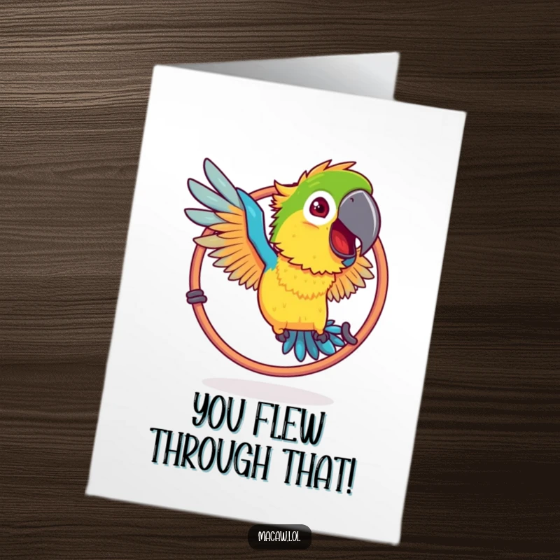 Funny Free Printable Congrats Card: Ruffled Macaw humorously attempts to fly through a hoop, a downloadable congratulatory message.