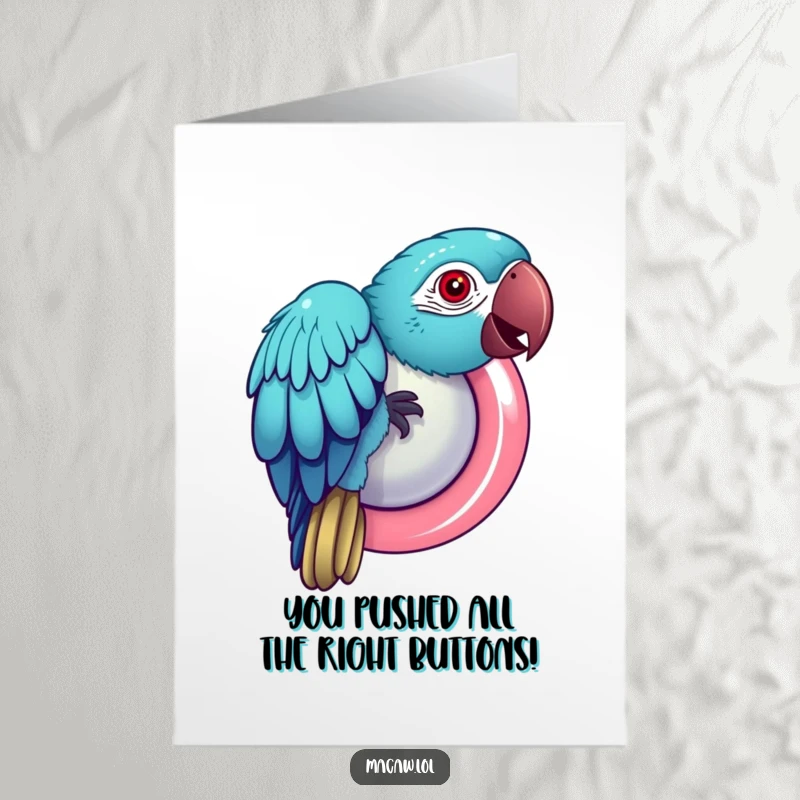 Funny Free Printable Congrats Card: Macaw bird pecks with delight at a large shiny button, celebrating a momentous occasion.
